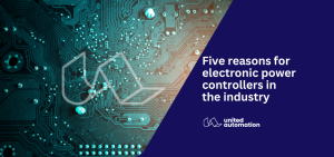 Five reasons for electronic power controllers in the industry - UNITED AUTOMATION
