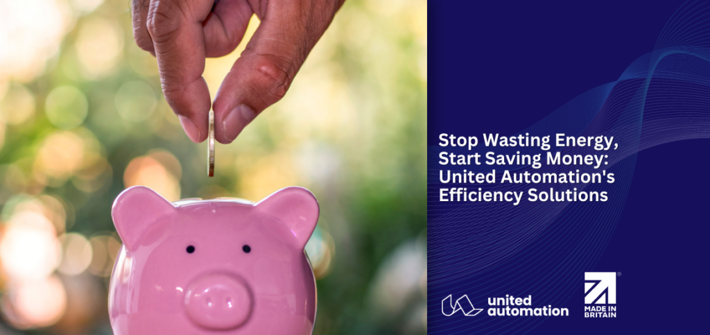 Stop Wasting Energy, Start Saving Money: United Automation's Efficiency Solutions