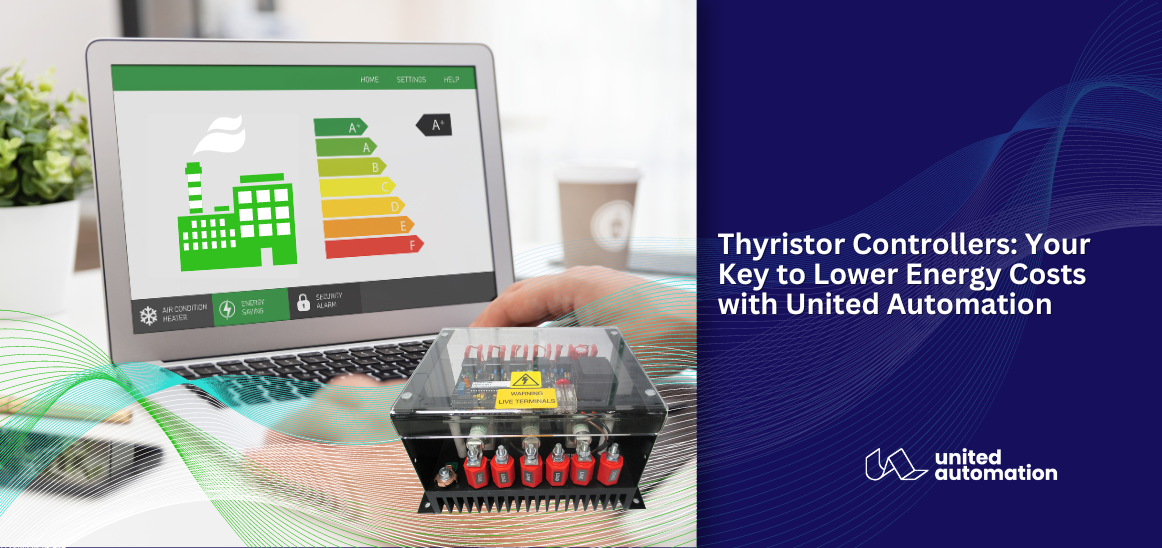 Thyristor Controllers- Your Key to Lower Energy Costs with United Automation
