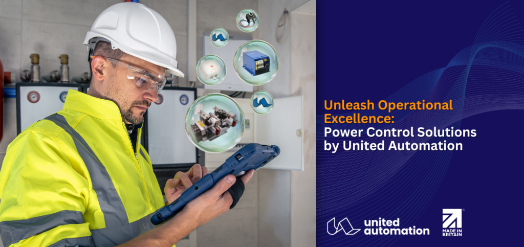 Unleash Operational Excellence- Power Control Solutions by United Automation